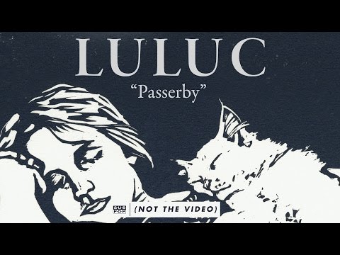 Passerby - Luluc