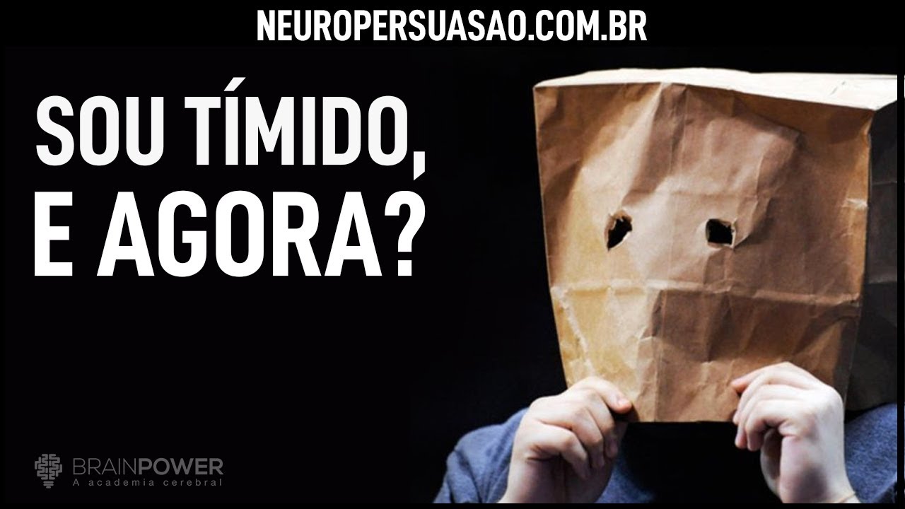 A TIMIDEZ atrapalha na persuasão? | Neuro Persuasão