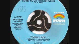 Tommy Roe / Some such foolishness.
