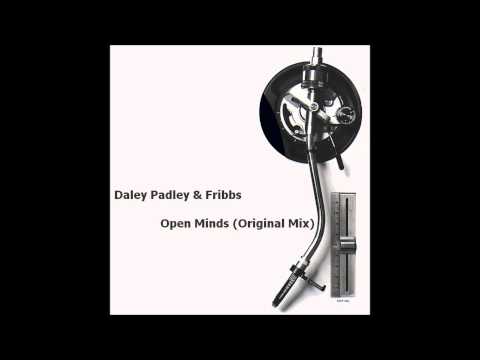 Daley Padley & Fribbs - Open Minds (Original Mix)