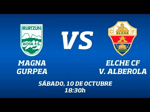 Magna Gurpea - Elche CF V. Alberola