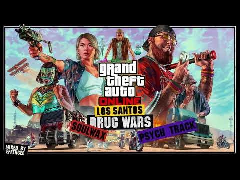 GTA Online: Los Santos Drug Wars Soundtrack – Psych Track (Uncontrolled Substance Theme)