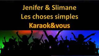 Karaoké Jenifer &amp; Slimane - Les choses simples