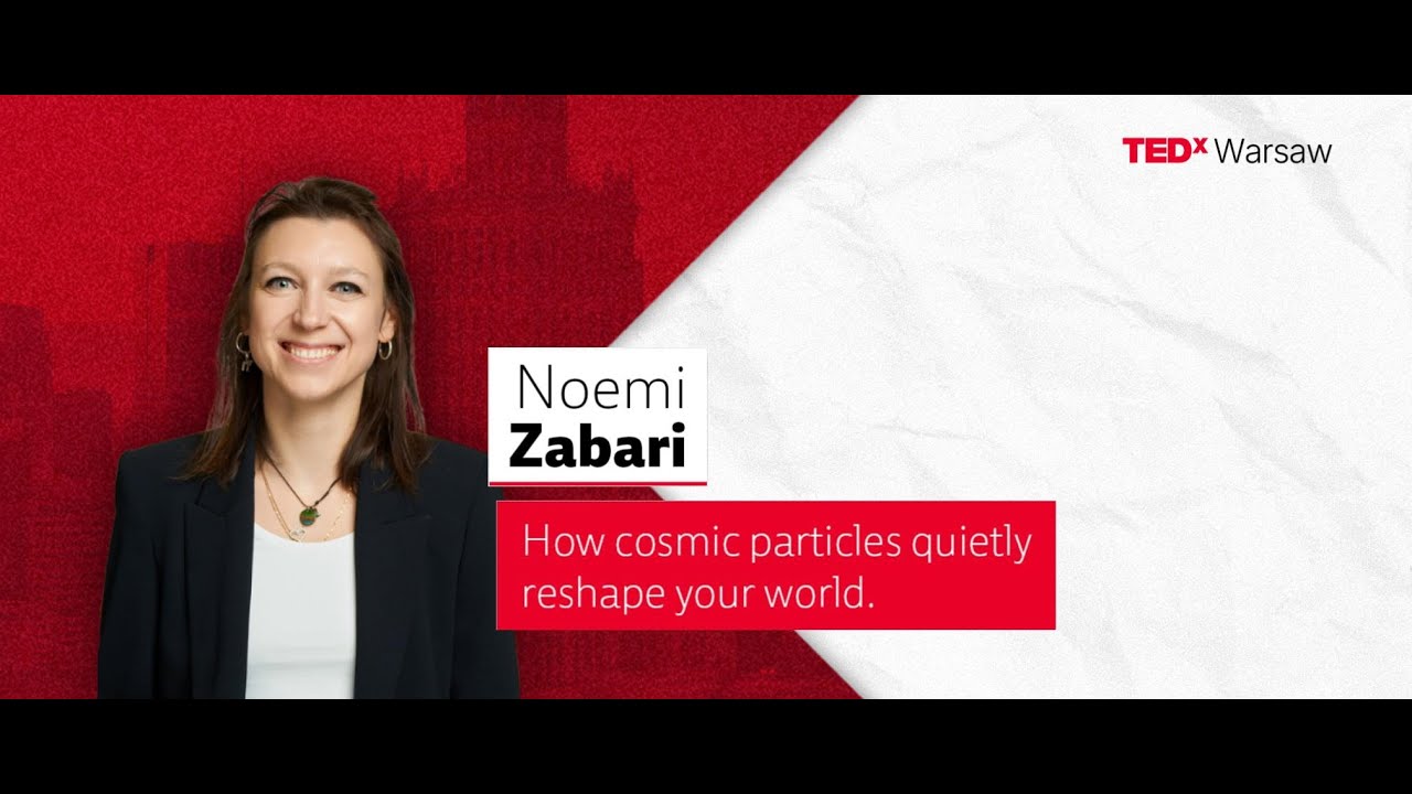 How cosmic particles reshape your world | Noemi Zabari | TEDxWarsaw