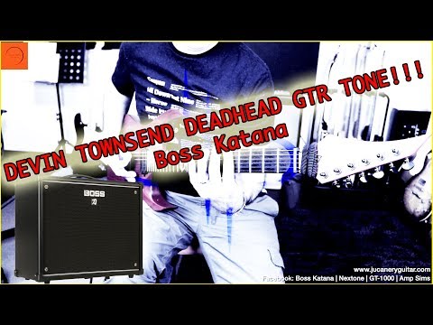 BOSS KATANA | DEVIN TOWNSEND DEADHEAD GUITAR TONE!!!