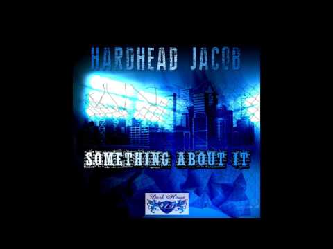 HardHead Jacob feat.  LinDexia - SOMETHING ABOUT IT