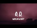 Waylon Wyatt O D Lyrics