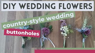 DIY wedding flowers | country style | buttonholes