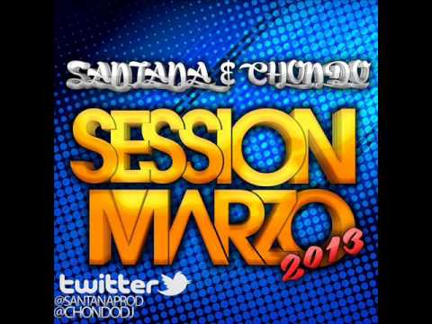 14. Session Marzo 2013 (Santana y Chondo DJ).wmv