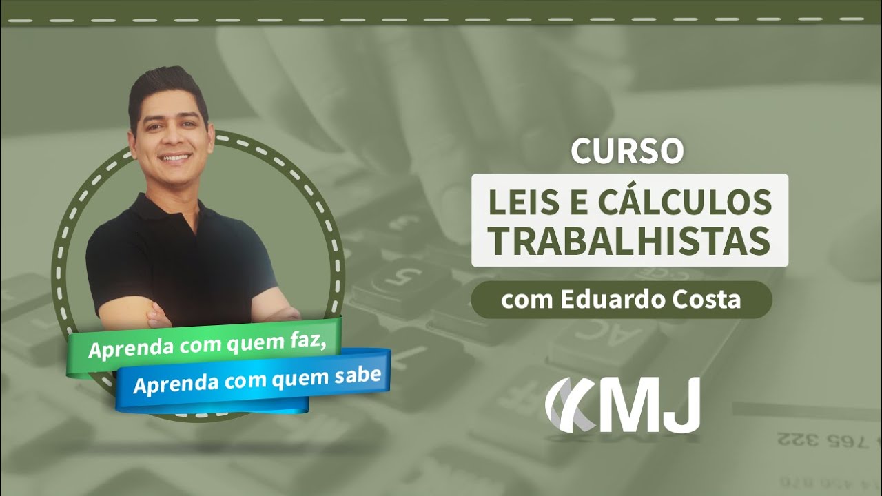 Curso Leis e Cálculos Trabalhistas com Eduardo Costa