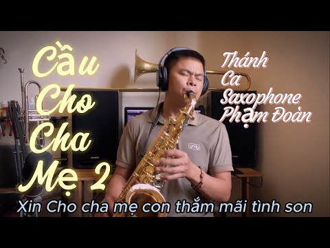 Cầu Cho Cha Mẹ 2/ St Phanxico/ Phạm Đoàn Sax