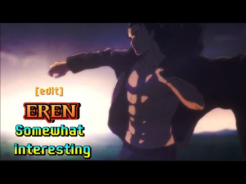 [edit] Eren (Attack on Titan) - Somewhat Interesting, Mostly Placebo: Istasha The Scrub