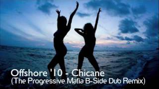 Offshore &#39;10 - Chicane (The Progressive Mafia B-Side Dub Mix)