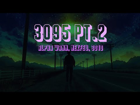 3095 pt2 - Alpha Wann, Nekfeu, 3010 (SLOW VERSION)