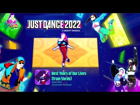 Just Dance 2022 | Best Years of Our Lives (from Shrek) - Baha Men | Fanmade Mashup
