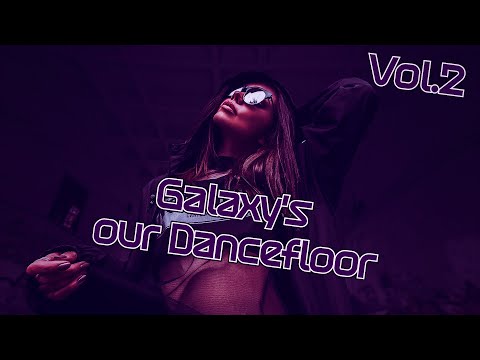🌌Galaxy's our Dancefloor - Vol.2 Original Edition / Hands Up & Dance Mix