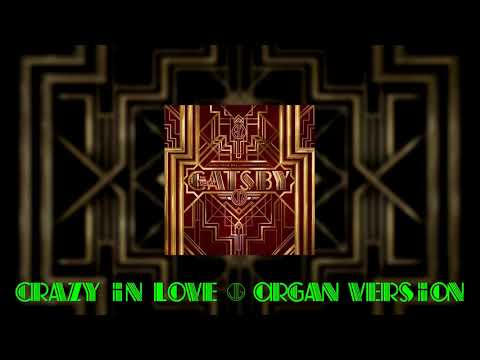 The Great Gatsby - Crazy in Love (Organ)