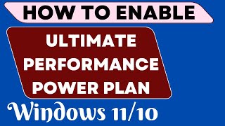 How to enable Ultimate Performance Power Plan in Windows 11 / 10