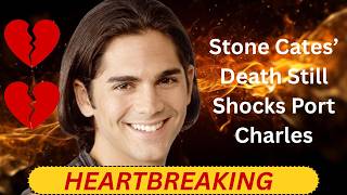 Heartbreaking! Stone Cates’ Death Still Shocks Port Charles