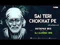 Sai Teri Chokhat Pe - Octapad Mix |  Hansraj Raghuwanshi | DJ NARESH NRS  | 2021
