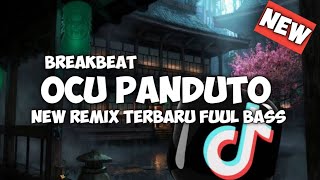 Download lagu DJ OCU PANDUTO NEW REMIX BREAKBEAT TERBARU FUUL BASS VIRAL TIKTOK ‼️ mp3