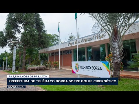Prefeitura de Telêmaco Borba tem prejuízo de R$ 6,5 milhões em golpe cibernético