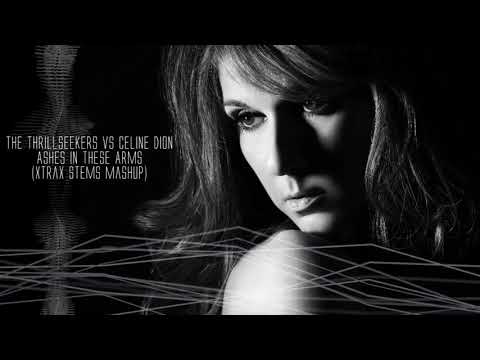 Celine Dion x The Thrillseekers - Ashes In These Arms (TranceX Mashup)