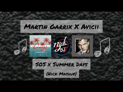 Martin Garrix X Avicii - Summer Days X SOS (Nick Mahup)