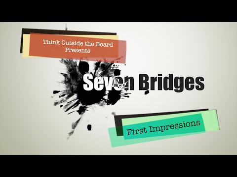 Seven Bridges First Impressions