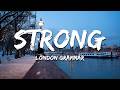 London Grammar - Strong (Lyrics)