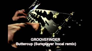 Groovefinder - Buttercup (Sureplayer vocal remix)