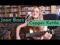 Joan Baez - Copper Kettle (Cover)