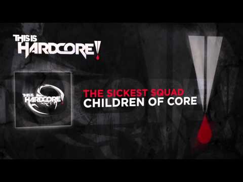 The Sickest Squad - Children of Core #TiH