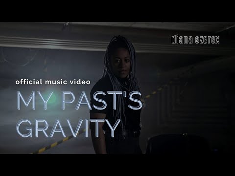 Diana Ezerex - My Past's Gravity (Official Music Video)