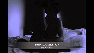 Redd Stylez - Sun Comes Up [HD]