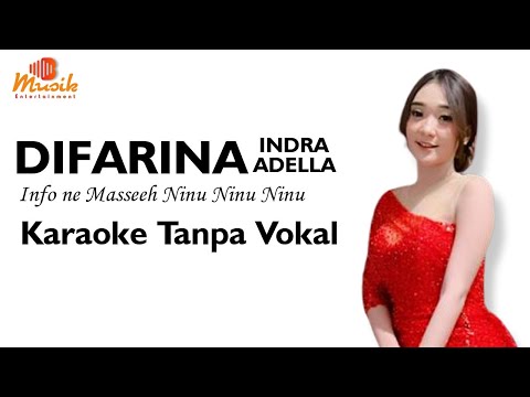 Infone Masseeh Ninu Ninu Ninu - Difarina Indra Adella - OM ADELLA Karaoke Tanpa Vokal