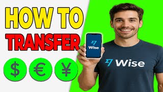 How to Transfer Money Internationally Using Wise (EASY METHOD)