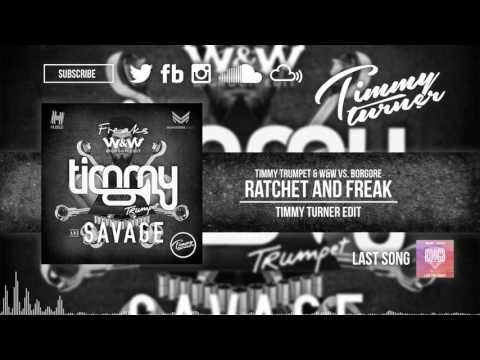 Timmy Trumpet & W&W vs. Borgore - Ratchet and Freak (Timmy Turner Edit) [15K]