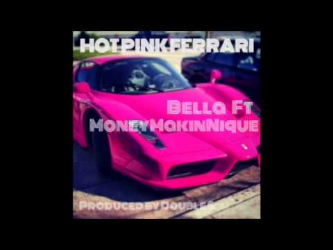 NEW MUSIC!!!!! HOT PINK FERRARI Bella ft Money Makin Nique