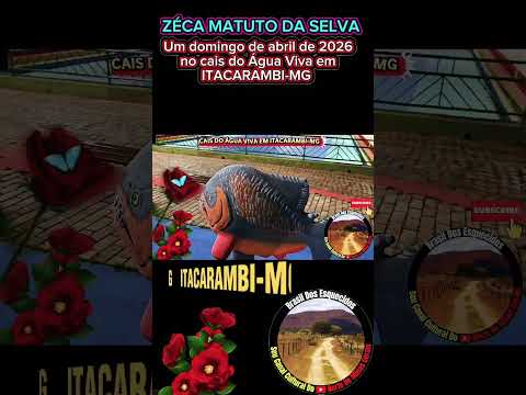 ZÉCA MATUTO DA SELVA CAIS DA  ÁGUA VIVA ITACARAMBI-MG+BRAZIL #vidanosertão