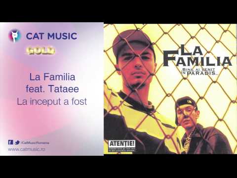 La Familia feat. Tataee - La inceput a fost