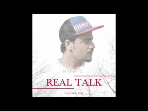Rob C - Real Talk (Prod. Rob C) 2017 Punjabi Rap Songs