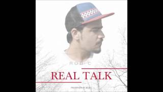 Rob C - Real Talk (Prod. Rob C) 2017 Punjabi Rap Songs