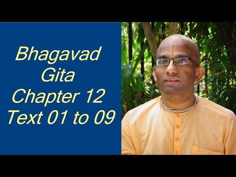 Bhakti Shastri (115) - Bhagavad Gita Chapter 12 Text 01 to 09