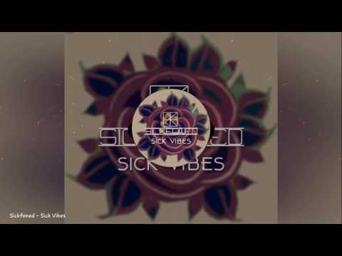 Sickfoned - Sick Vibes [FREE DOWNLOAD]