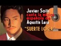 SUERTE LOCA. Javier Solís canta a Agustín Lara.