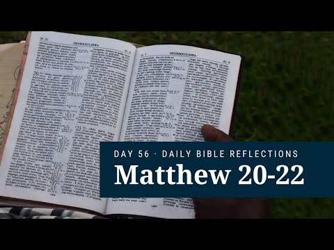 DAY 56 | Matthew 20-22 | The Bible in a Year