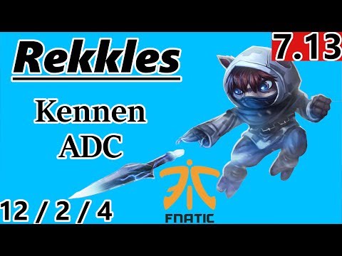 FNC Rekkles as Kennen ADC - S7 Patch 7.13 - EUW Challenger - Full Gameplay