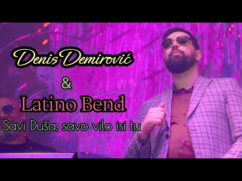 Denis Demirović & Latino Bend - Savi Duša, savo vilo isi tu