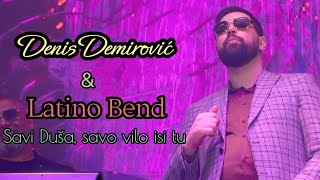 Denis Demirović & Latino Bend - Savi Duša sa